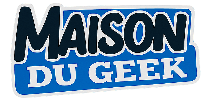 MaisonDuGeek
